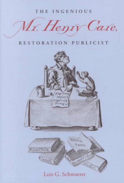 The Ingenious Mr. Henry Care, Restoration Publicist cover