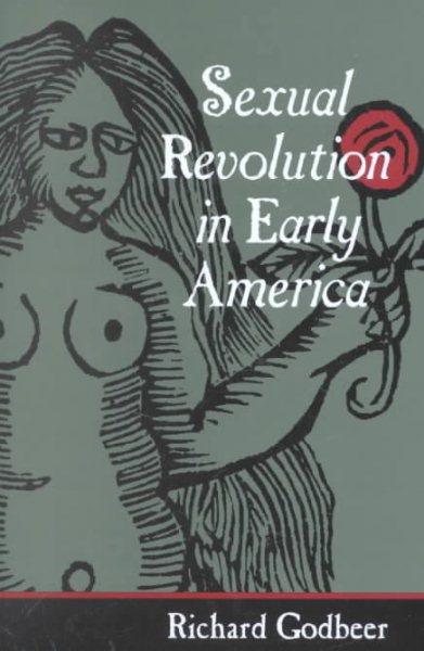 Sexual Revolution in Early America (Gender Relations in the American Experience)