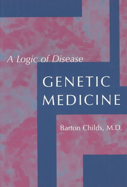 Genetic Medicine: A Logic of Disease cover