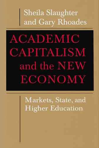Academic Capitalism and the New Economy: Markets, State, and Higher Education cover