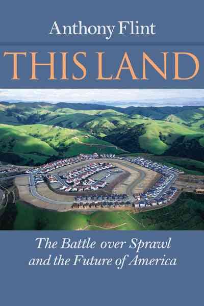 This Land: The Battle over Sprawl and the Future of America cover