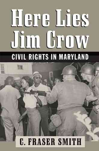 Here Lies Jim Crow: Civil Rights in Maryland cover