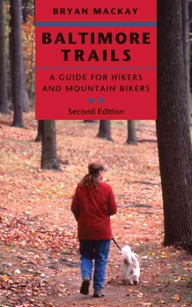 Baltimore Trails: A Guide for Hikers and Mountain Bikers