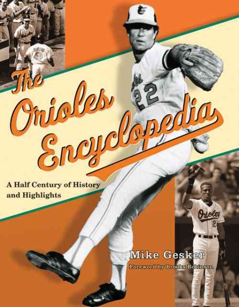 The Orioles Encyclopedia: A Half Century of History and Highlights cover