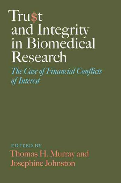 Trust and Integrity in Biomedical Research: The Case of Financial Conflicts of Interest (Bioethics)