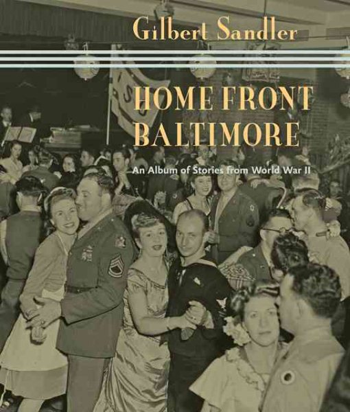 Home Front Baltimore: An Album of Stories from World War II cover