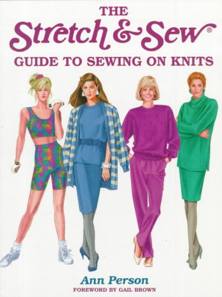 The Stretch & Sew Guide to Sewing on Knits (Creative Machine Arts Series)