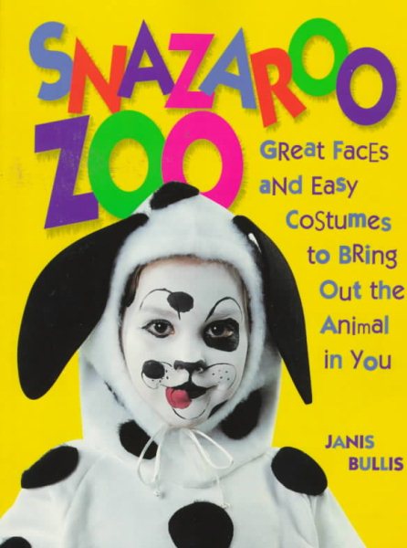 Snazaroo Zoo: Great Faces and Easy Costumes to Bring Out the Animal in You cover