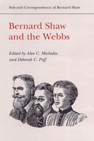 Bernard Shaw and the Webbs (Selected Correspondence of Bernard Shaw) cover