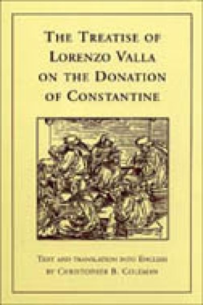 The Treatise of Lorenzo Valla on the Donation of Constantine: Text and Translation into English (RSART: Renaissance Society of America Reprint Text Series)