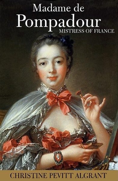 Madame De Pompadour: Mistress of France cover