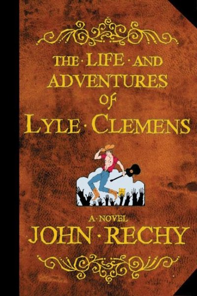 The Life and Adventures of Lyle Clemens: A Novel cover
