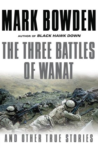 The Three Battles of Wanat: And Other True Stories cover