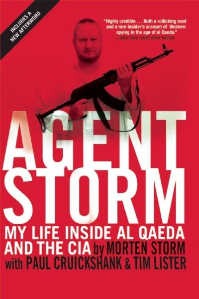 Agent Storm: My Life Inside al Qaeda and the CIA cover
