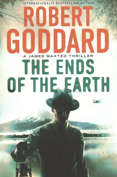 The Ends of the Earth: A James Maxted Thriller (James Maxted Thriller, 2) cover