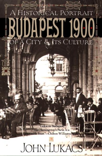 Budapest 1900: A Historical Portrait of a City and Its Culture cover
