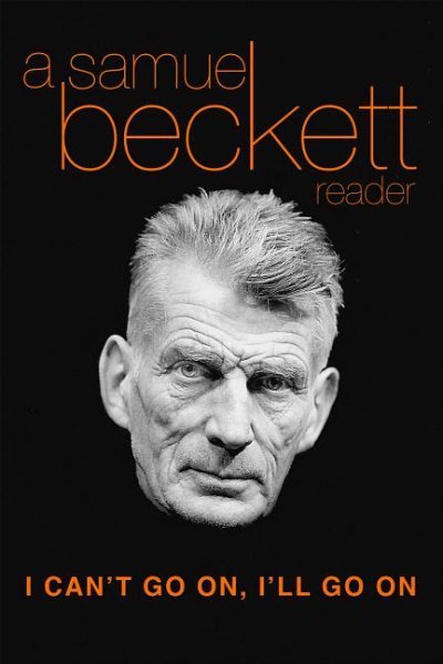 I Can't Go On, I'll Go On: A Samuel Beckett Reader cover