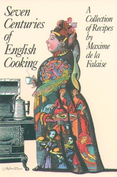 Seven Centuries of English Cooking: A Collection of Recipes cover