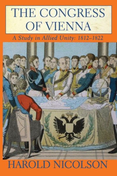 The Congress of Vienna: A Study in Allied Unity: 1812-1822 cover