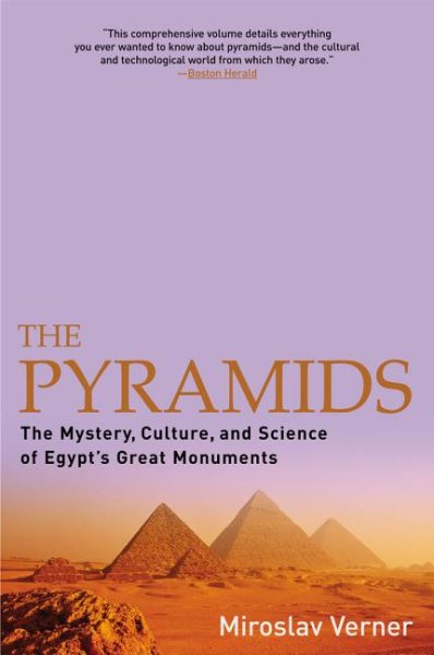 The Pyramids: The Mystery, Culture, and Science of Egypt's Great Monuments cover