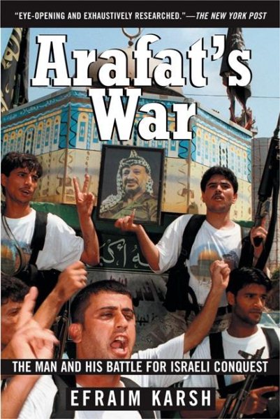 Arafat's War: The Man and His Battle for Israeli Conquest cover
