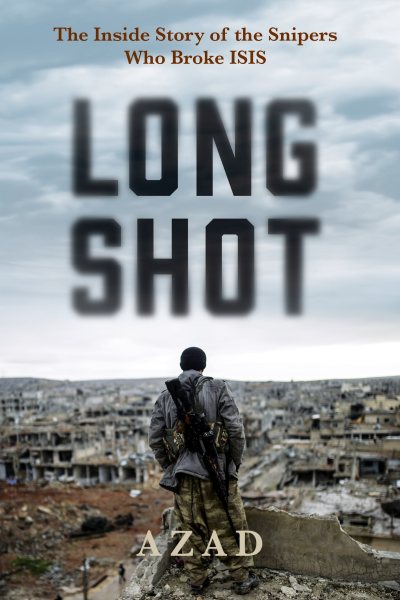 Long Shot: The Inside Story of the Kurdish Snipers Who Broke ISIS cover