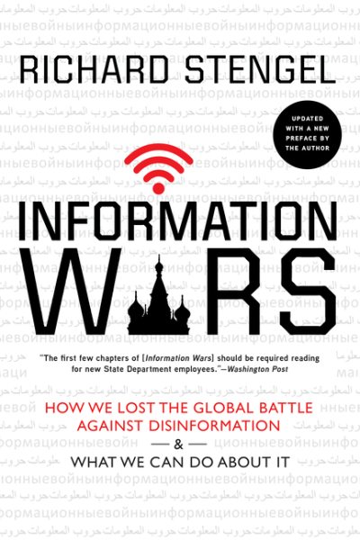 Information Wars: How We Lost the Global Battle Against Disinformation and What We Can Do About It cover