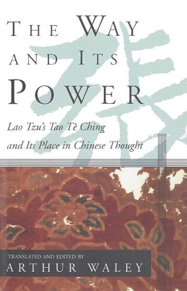 The Way and Its Power: Lao Tzu's Tao Te Ching and Its Place in Chinese Thought (UNESCO collection of representative works) cover