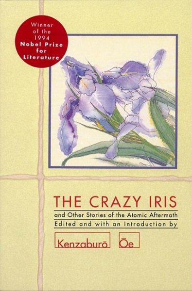 The Crazy Iris: And Other Stories of the Atomic Aftermath cover