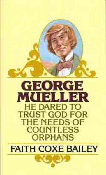 George Mueller: He Dared to Trust God for the Needs of Countless Orphans cover