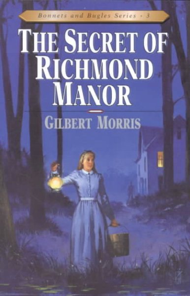 The Secret of Richmond Manor (Bonnets and Bugles Series #3) (Book 3) cover