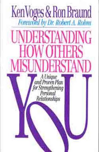 Understanding How Others Misunderstand You: A Unique and Proven Plan for Strengthening Personal Relationships cover