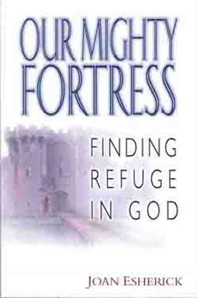Our Mighty Fortress: Finding Refuge in God cover