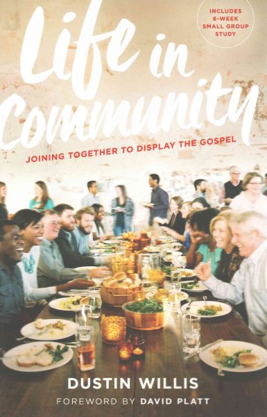 Life in Community: Joining Together to Display the Gospel cover
