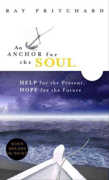 An Anchor for the Soul: Help for the Present, Hope for the Future cover