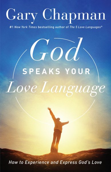 God Speaks Your Love Language: How to Experience and Express God's Love cover