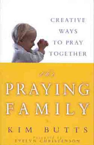 The Praying Family: Creative Ways to Pray Together cover