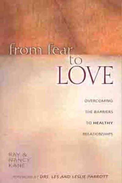 From Fear to Love: Overcoming the Barriers to Healthy Relationships cover