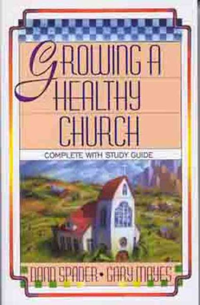 Growing A Healthy Church: (Complete with Study Guide) cover