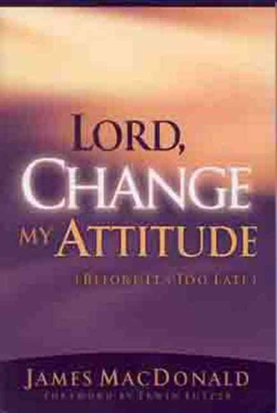 Lord, Change My Attitude Before Its Too Late cover