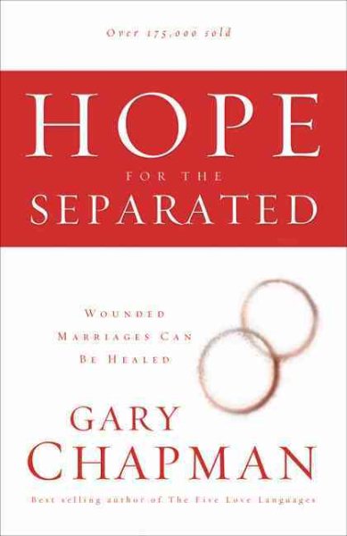 Hope For the Separated: Wounded Marriages Can Be Healed (Chapman, Gary) cover