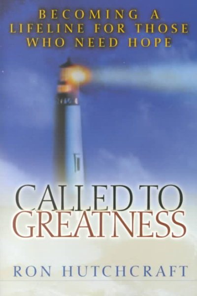 Called to Greatness: Becoming a Lifeline for Those Who Need Hope cover