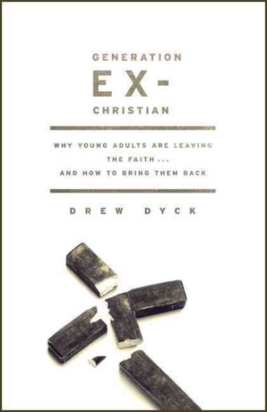 Generation Ex-Christian: Why Young Adults Are Leaving the Faith. . . and How to Bring Them Back cover