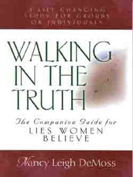 Walking in the Truth: A Companion Study for Lies Women Believe