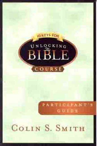 10 Keys for Unlocking the Bible Participants Guide (Ten Keys Unlocking the Bible)