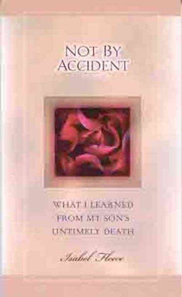 Not By Accident: What I Learned from My Son's Untimely Death cover
