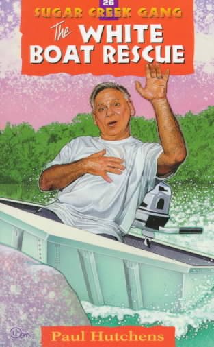 The White Boat Rescue (Volume 26) (Sugar Creek Gang Original Series)