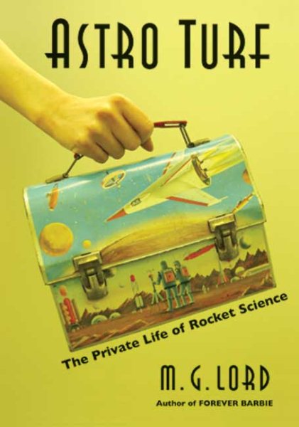 Astro Turf: The Private Life of Rocket Science cover