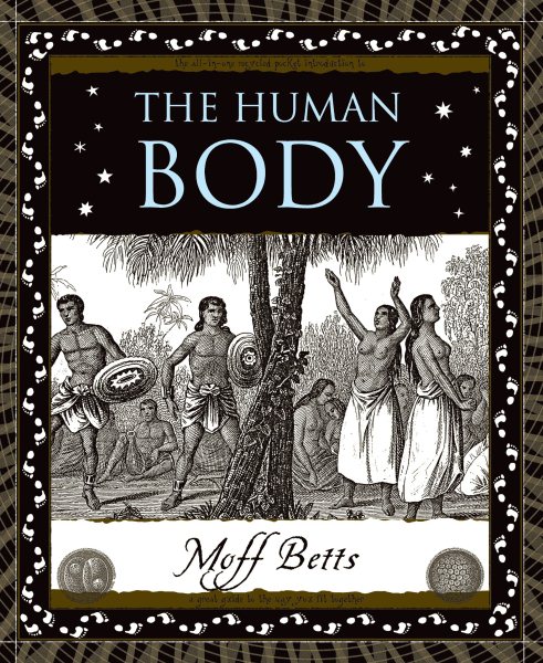 The Human Body: A Basic Guide to the Way You Fit Together (Wooden Books)