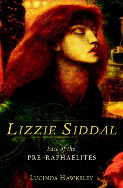 Lizzie Siddal: Face of the Pre-Raphaelites cover